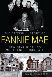 Book cover of The Fateful History of Fannie Mae: New Deal Birth to Mortgage Crisis Fall