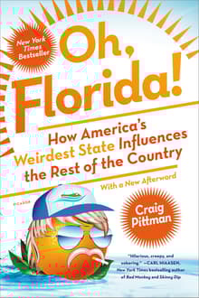 Book cover of Oh, Florida!: How America's Weirdest State Influences the Rest of the Country