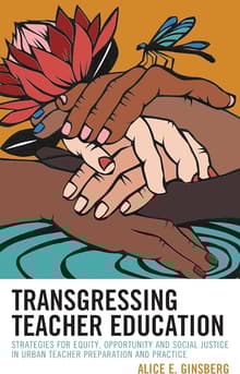 Book cover of Transgressing Teacher Education: Strategies for Equity, Opportunity and Social Justice in Urban Teacher Preparation and Practice