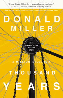 Book cover of A Million Miles in a Thousand Years: How I Learned to Live a Better Story