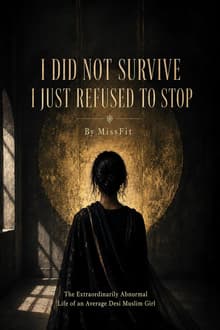 Book cover of I Did Not Survive. I Just Refused To Stop.
