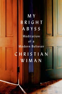 Book cover of My Bright Abyss: Meditation of a Modern Believer