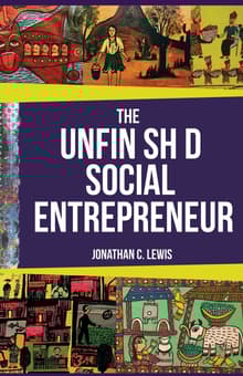 Book cover of The Unfinished Social Entrepreneur