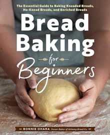 Book cover of Bread Baking for Beginners: The Essential Guide to Baking Kneaded Breads, No-Knead Breads, and Enriched Breads