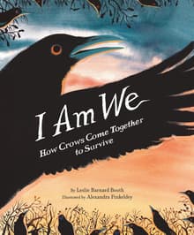 Book cover of I Am We: How Crows Come Together to Survive