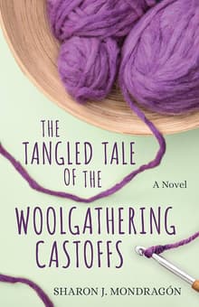Book cover of The Tangled Tale of the Woolgathering Castoffs