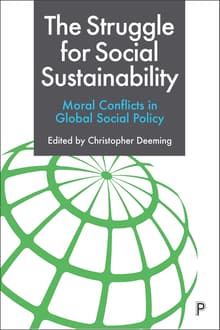 Book cover of The Struggle for Social Sustainability: Moral Conflicts in Global Social Policy