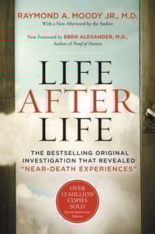 Book cover of Life After Life: The Bestselling Original Investigation That Revealed Near-Death Experiences