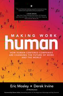 Book cover of Making Work Human: How Human-Centered Companies Are Changing the Future of Work and the World
