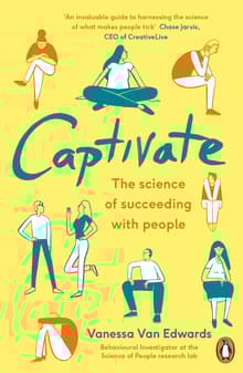 Book cover of Captivate: The Science of Succeeding with People