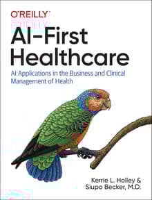 Book cover of AI-First Healthcare: AI Applications in the Business and Clinical Management of Health