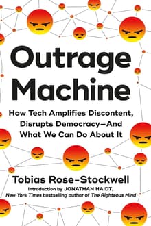 Book cover of Outrage Machine: How Tech Amplifies Discontent, Disrupts Democracy--And What We Can Do about It