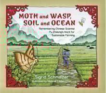 Book cover of Moth and Wasp, Soil and Ocean: Remembering Chinese Scientist Pu Zhelong's Work for Sustainable Farming