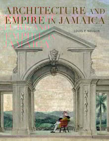 Book cover of Architecture and Empire in Jamaica