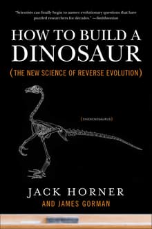 Book cover of How to Build a Dinosaur: The New Science of Reverse Evolution