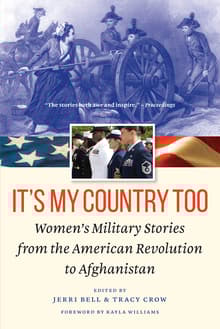 Book cover of It's My Country Too: Women's Military Stories from the American Revolution to Afghanistan