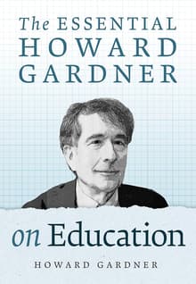 Book cover of The Essential Howard Gardner on Education