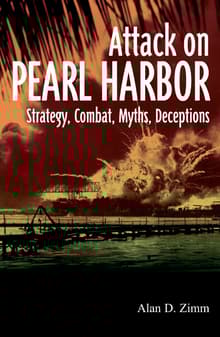 Book cover of Attack on Pearl Harbor: Strategy, Combat, Myths, Deceptions