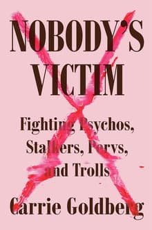 Book cover of Nobody's Victim: Fighting Psychos, Stalkers, Pervs, and Trolls
