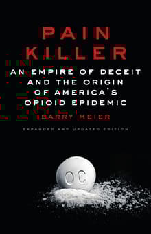Book cover of Pain Killer: An Empire of Deceit and the Origin of America's Opioid Epidemic