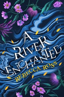 Book cover of A River Enchanted