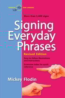 Book cover of Signing Everyday Phrases: More Than 3,400 Signs
