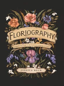 Book cover of Floriography: An Illustrated Guide to the Victorian Language of Flowers