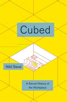 Book cover of Cubed: The Secret History of the Workplace