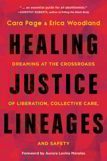 Book cover of Healing Justice Lineages: Dreaming at the Crossroads of Liberation, Collective Care, and Safety