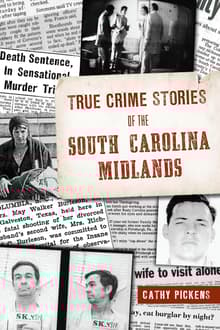 Book cover of True Crime Stories of the South Carolina Midlands