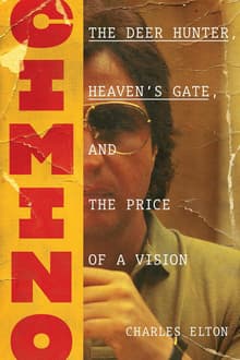 Book cover of Cimino: The Deer Hunter, Heaven’s Gate, and the Price of a Vision
