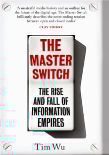 Book cover of The Master Switch: the Rise and Fall of Information Empires