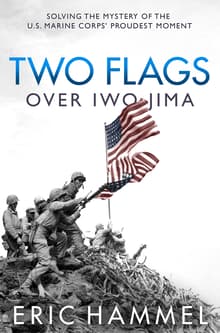 Book cover of Two Flags Over Iwo Jima: Solving the Mystery of the U.S. Marine Corps' Proudest Moment
