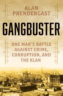 Book cover of Gangbuster: One Man's Battle Against Crime, Corruption, and the Klan