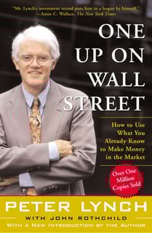 Book cover of One Up on Wall Street: How to Use What You Already Know to Make Money in the Market