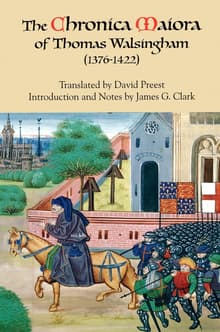 Book cover of The Chronica Maiora of Thomas Walsingham [1376-1422]