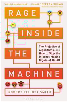 Book cover of Rage Inside the Machine: The Prejudice of Algorithms, and How to Stop the Internet Making Bigots of Us All