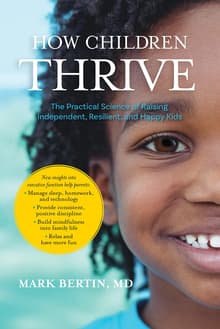 Book cover of How Children Thrive: The Practical Science of Raising Independent, Resilient, and Happy Kids