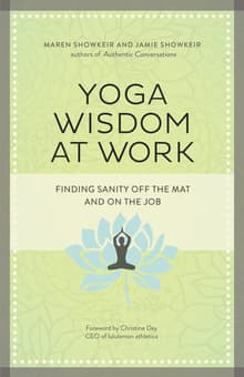 Book cover of Yoga Wisdom at Work: Finding Sanity Off the Mat and On the Job