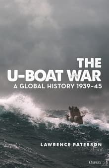 Book cover of The U-Boat War: A Global History 1939-45