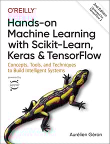 Book cover of Hands-On Machine Learning with Scikit-Learn, Keras, and Tensorflow: Concepts, Tools, and Techniques to Build Intelligent Systems