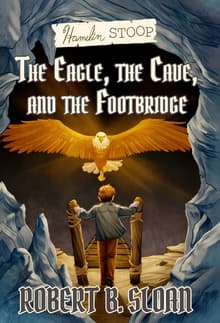 Book cover of The Eagle, the Cave, and the Footbridge