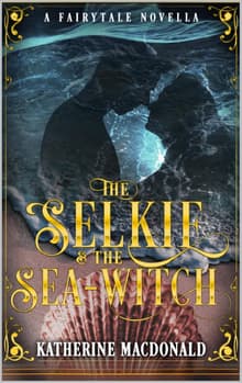 Book cover of The Selkie and the Sea-Witch