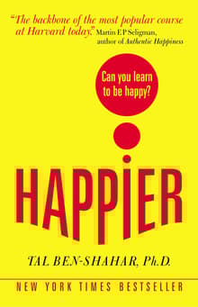 Book cover of Happier: Learn the Secrets to Daily Joy and Lasting Fulfillment