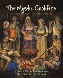 Book cover of The Mystic Cookfire: The Sacred Art of Creating Food to Nurture Friends and Family
