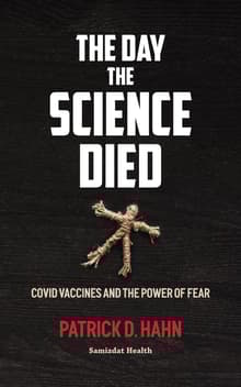 Book cover of The Day the Science Died: Covid Vaccines and the Power of Fear