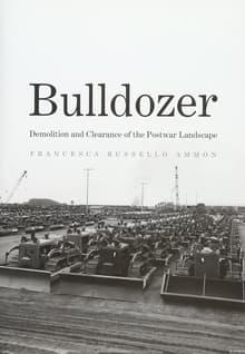 Book cover of Bulldozer: Demolition and Clearance of the Postwar Landscape