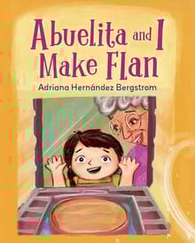 Book cover of Abuelita and I Make Flan