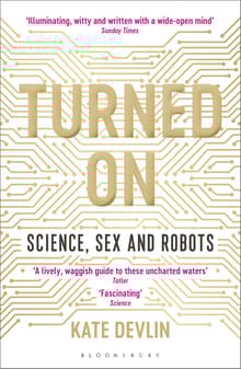 Book cover of Turned on: Science, Sex and Robots