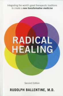 Book cover of Radical Healing: Integrating the World's Great Therapeutic Traditions to Create a New Transformative Medicine